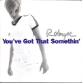 You've Got That Somethin'
